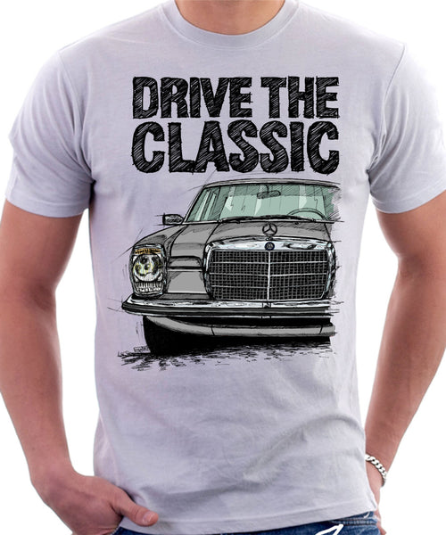 Drive The Classic Mercedes W114/115 Late Model. T-shirt in White Colour