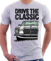 Drive The Classic Mercedes W114/115 Late Model. T-shirt in White Colour