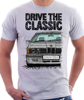 Drive The Classic BMW E24 Late Model. T-shirt in White Colour