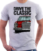 Drive The Classic Mercedes W108/109 Early Model. T-shirt in White Colour